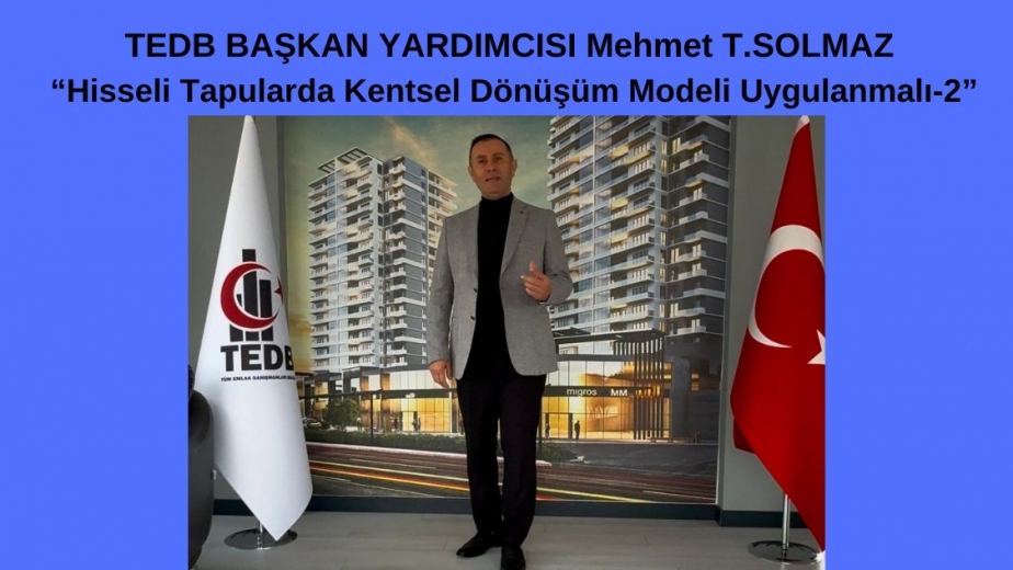 “Hisseli Tapularda Kentsel Dönüşüm Modeli Uygulanmalı-2”