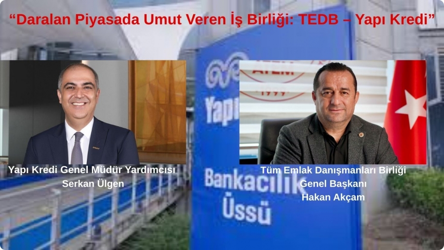 “Daralan Piyasada Umut Veren İş Birliği: TEDB – Yapı Kredi”