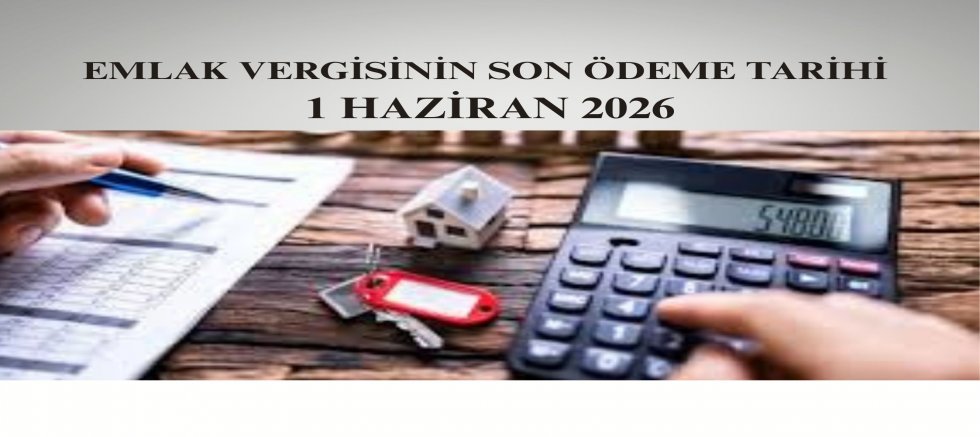 EMLAK VERGİSİ İLK TAKSİTİN SON GÜNÜ NE ZAMAN?