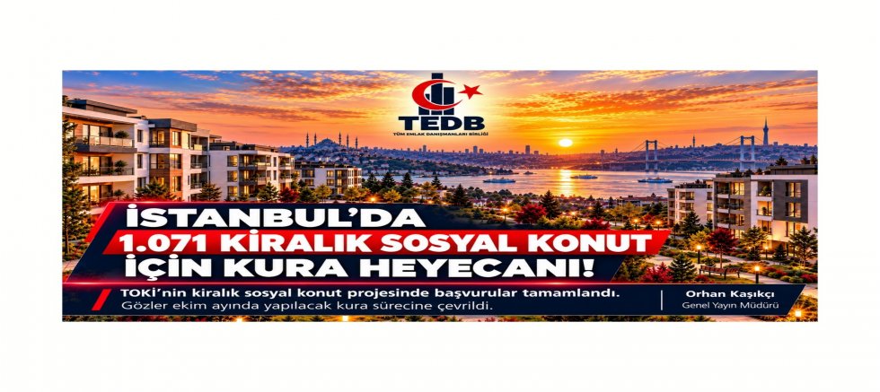 İSTANBUL’DA 1.071 KİRALIK SOSYAL KONUT İÇİN KURA HEYECANI!