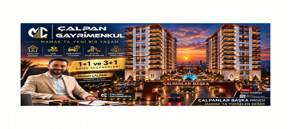 MAMAK’TA YENİ BİR YAŞAM YÜKSELİYOR: ÇALPANLAR BAŞKA PROJESİ BÖLGEYE HEYECAN KATTI!