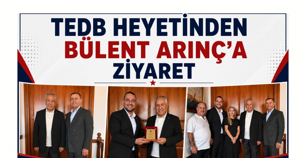TEDB Heyeti, Bülent Arınç'ı Makamında Ziyaret Etti