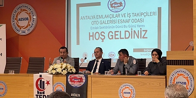 ANTALYA'DA EMLAKÇILAR BİR ARAYA GELDİ