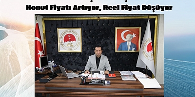 ATEM BAŞKANI AKÇAM; Konut Fiyatı Artıyor, Reel Fiyat Düşüyor