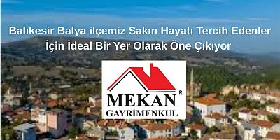 Balıkesir Balya ilçemiz Sakın Hayatı Tercih Edenler İçin İdeal Bir Yer Olarak Öne Çıkıyor 