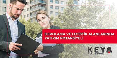 Depolama ve Lojistik Alanlarında Yatırım Potansiyeli