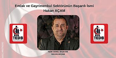 Emlak ve Gayrimenkul Sektörünün Başarılı İsmi: Hakan AÇAM