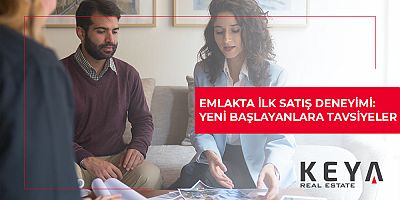 Emlakta İlk Satış Deneyimi: Yeni Başlayanlara Tavsiyeler