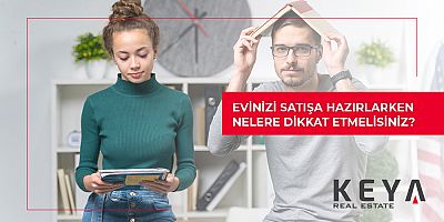 Evinizi Satışa Hazırlarken Nelere Dikkat Etmelisiniz?