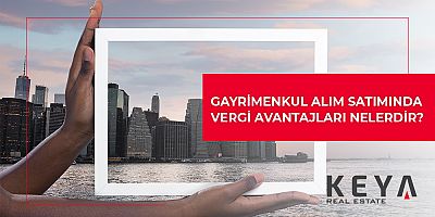 Gayrimenkul Alım Satımında Vergi Avantajları?