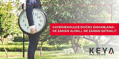 Gayrimenkulde Doğru Zamanlama: Ne Zaman Almalı, Ne Zaman Satmalı?