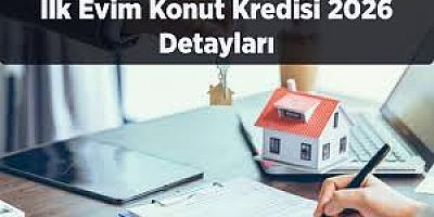 İLK EVİM KREDİSİ ŞARTLARI NE OLACAK