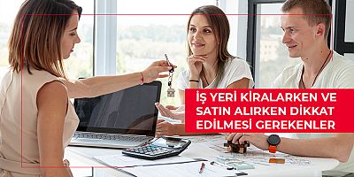 İş Yeri Kiralarken ve Satın Alırken Dikkat Edilmesi Gerekenler