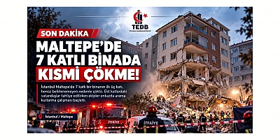 MALTEPE’DE 7 KATLI BİNADA KISMİ ÇÖKME: EKİPLER BÖLGEDE SEFERBER OLDU