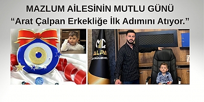 MAZLUM AİLESİNİN MUTLU GÜNÜ