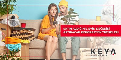 Satın Aldığınız Evin Değerini Artıracak Dekorasyon Trendleri