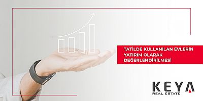 Tatilde Kullanılan Evlerin Yatırım Olarak Değerlendirilmesi