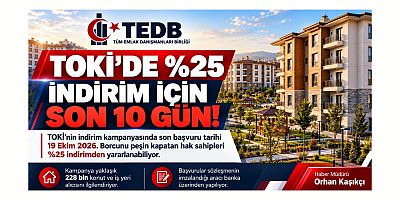TOKİ’DE %25 İNDİRİM İÇİN SON 10 GÜN!