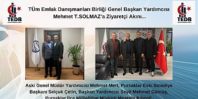 TÜM EMLAK DANIŞMANLARI BİRLİĞİ GENEL BAŞKAN YARDIMCISI MEHMET T.SOLMAZ'A ZİYARETCİ AKINI