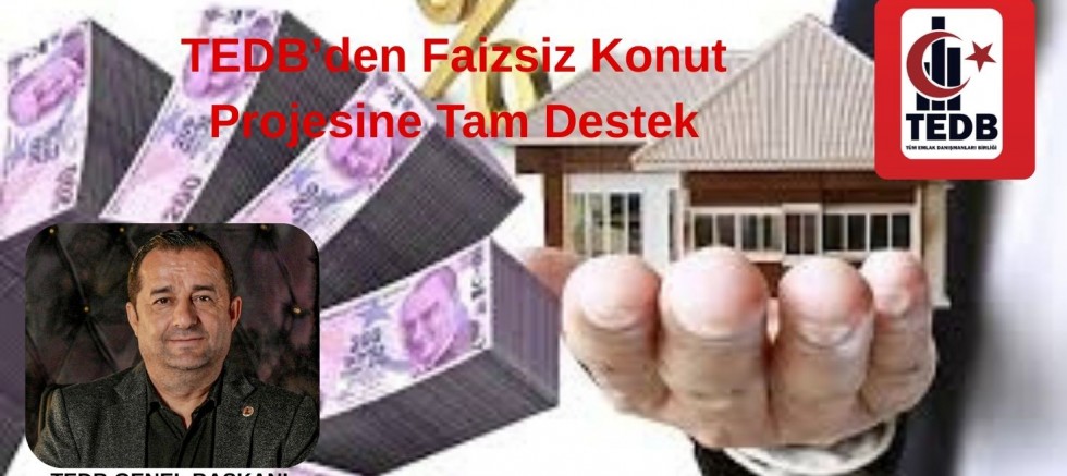 TEDB’den Faizsiz Konut Projesine Tam Destek