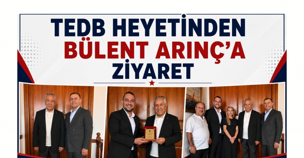 TEDB Heyeti, Bülent Arınç'ı Makamında Ziyaret Etti