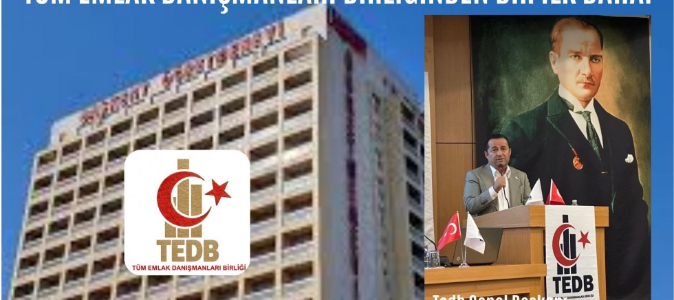 TÜM EMLAK DANIŞMANLARI BİRLİĞİNDEN BİR İLK DAHA!